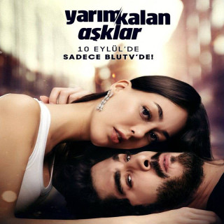 عشق های نیمه کاره ، Yarım Kalan Asklar