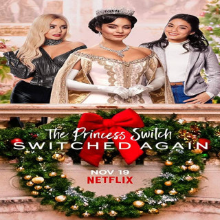 جابه‌جایی شاهدخت: جابه‌جایی دوباره The Princess Switch: Switched Again