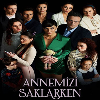 در حال پنهان کردن مادرمان، Annemizi Saklarken