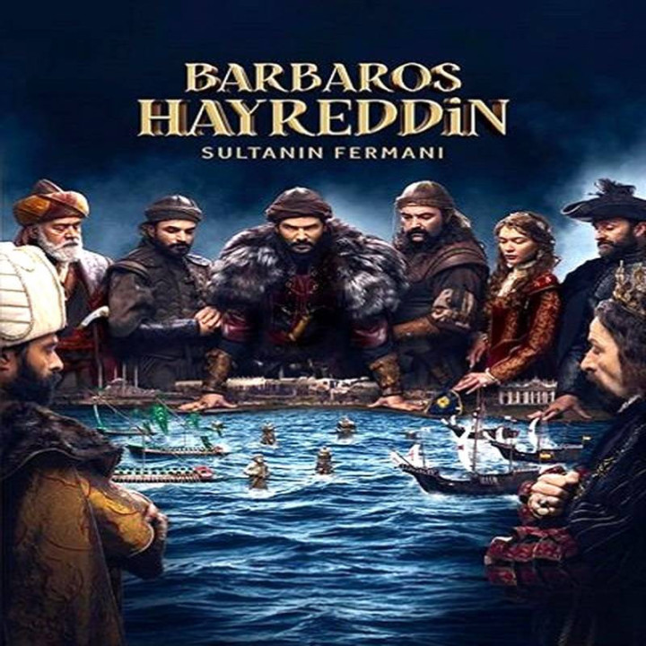 بارباروس خیر الدین: دستور سلطان (فصل اول) Barbaros Hayreddin: Sultanin Fermani