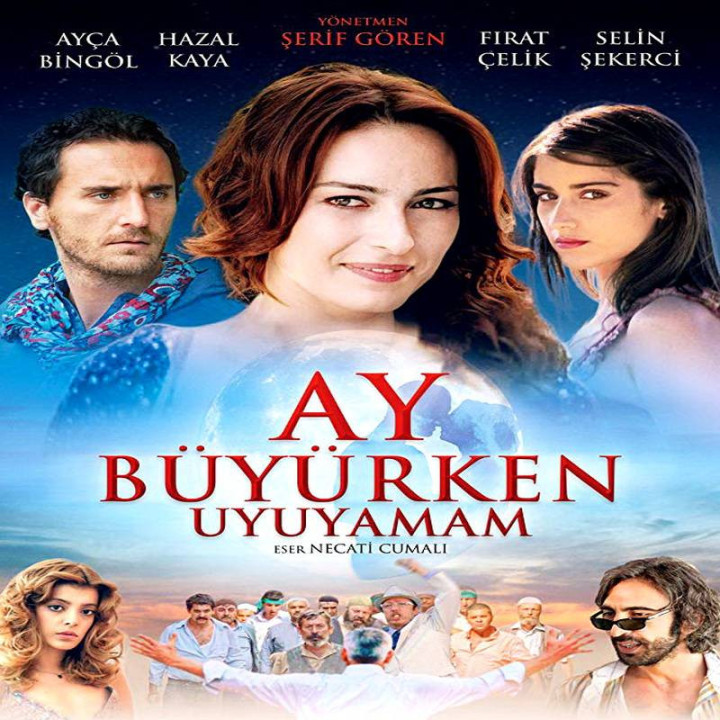 تا ماه نمیتوانم بخوابم Ay Büyürken Uyuyamam